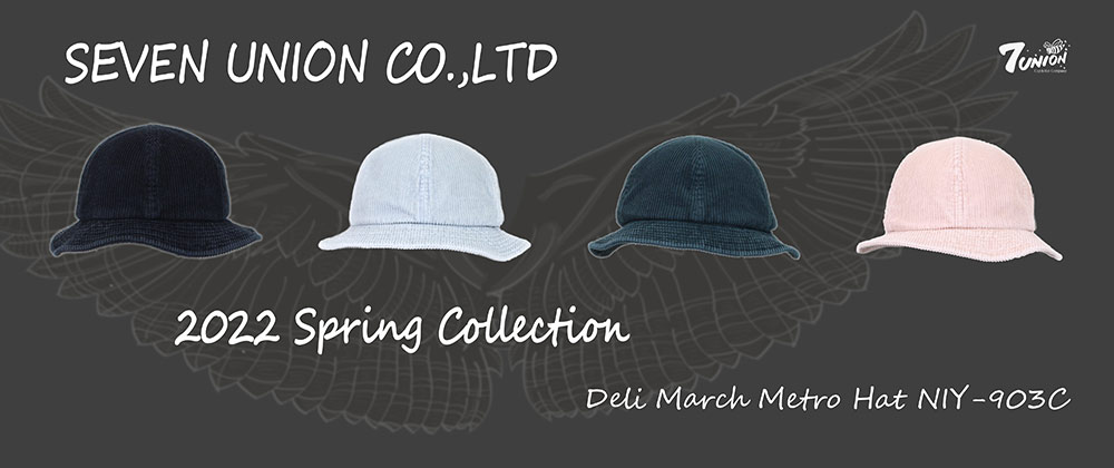 SEVEN UNION CO.,LTD / 2022 Spring Collection Deli March Metro Hat NIY-903C